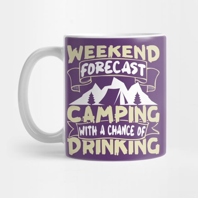 Funny Weekend Forecast Camping by FancyVancy